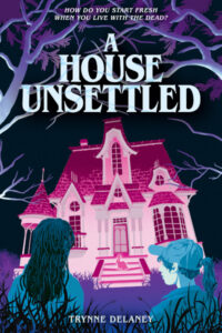 Cover image of A House Unsettled by Trynne Delaney