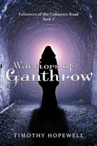 Cover image for Warriors of Ganthrow by Timothy Hopewell