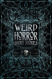 Cover image for Weird Horror Short Stories created by Flame Tress Press