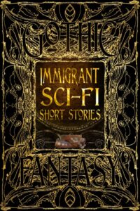 Immigrant Sci-Fi Short Stories created by Flame Tree Press. Sci-Fi Anthology. First Reader. Check out flametreepress.com for more great reads.